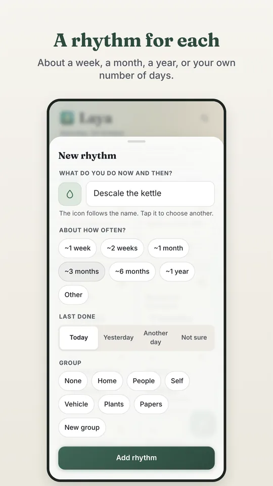 A new rhythm: its name, the icon that follows it, about how often, when it was last done, and a group.